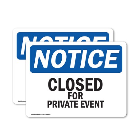 Signmission Closed For Private Event OSHA Notice Sign, Vinyl Decal, 24in W x 18in L, 2PK OS-2PACK-NS-D-1824-L-10675
